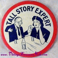 Image for TALL STORY EXPERT Oversized Vintage ca 1920s-1940s Humorous/Comical Pinback Button <b><span style='color:red'> *****FIRST CLASS SHIPPING INCLUDED – DOMESTIC ORDERS ONLY!***** </span></b><span style='color:purple'>