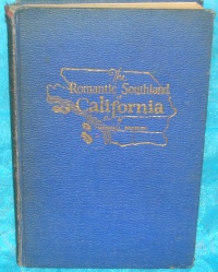 Image for The Romantic Southland of California - Including All of the Region Lying South of Santa Barbara & Bakersfield to the Mexico Lie with More Than 1,000 California Place Names Defined Vintage 1928 Lavishly Illustrated Book <b><span style='color:red'>*****MEDIA MAIL SHIPPING INCLUDED – DOMESTIC ORDERS ONLY!***** </span></b><span style='color:purple'>